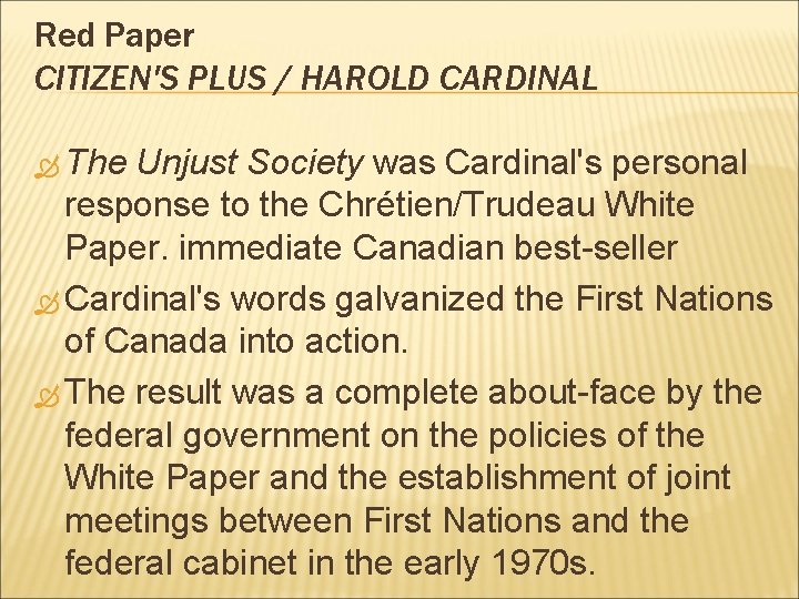 Red Paper CITIZEN'S PLUS / HAROLD CARDINAL The Unjust Society was Cardinal's personal response