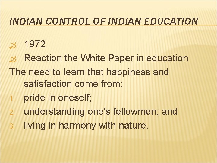 INDIAN CONTROL OF INDIAN EDUCATION 1972 Reaction the White Paper in education The need