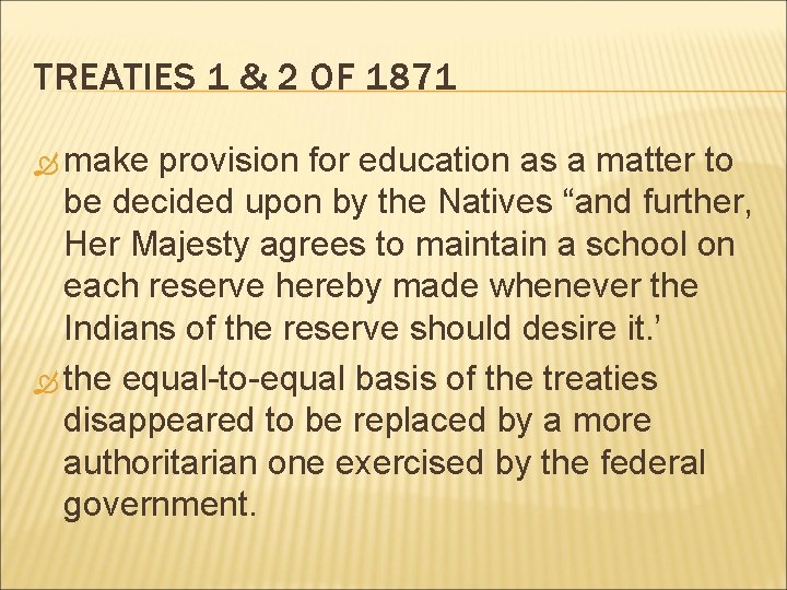 TREATIES 1 & 2 OF 1871 make provision for education as a matter to