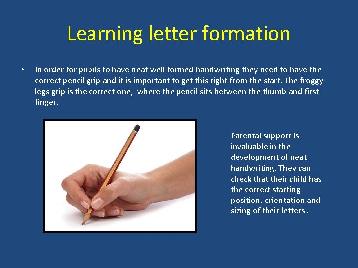 Learning letter formation • In order for pupils to have neat well formed handwriting