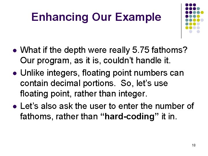 Enhancing Our Example l l l What if the depth were really 5. 75