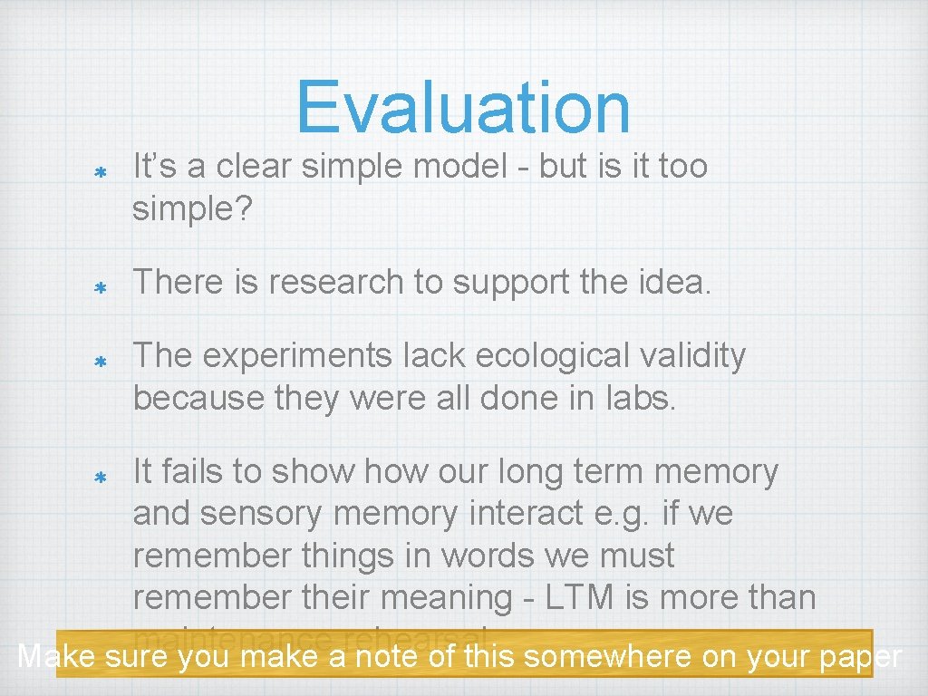 Evaluation It’s a clear simple model - but is it too simple? There is