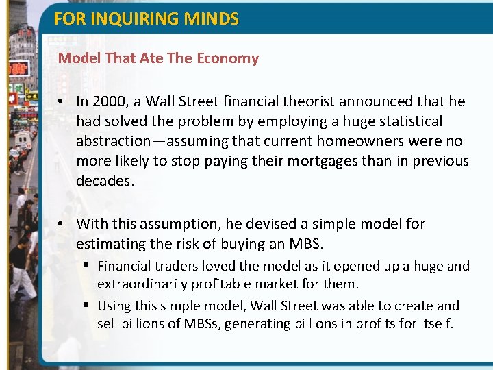 FOR INQUIRING MINDS Model That Ate The Economy • In 2000, a Wall Street