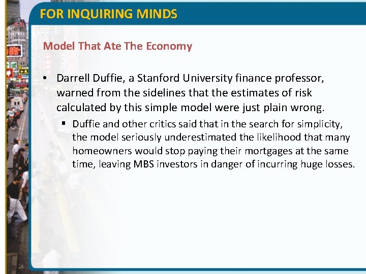 FOR INQUIRING MINDS Model That Ate The Economy • Darrell Duffie, a Stanford University