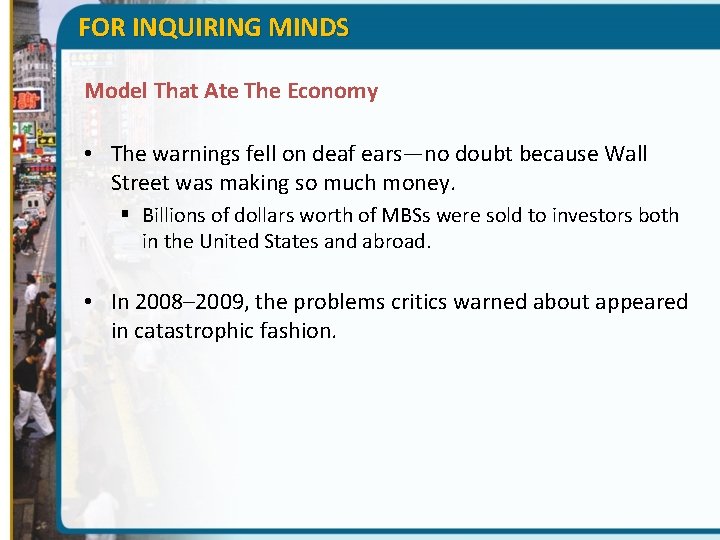 FOR INQUIRING MINDS Model That Ate The Economy • The warnings fell on deaf