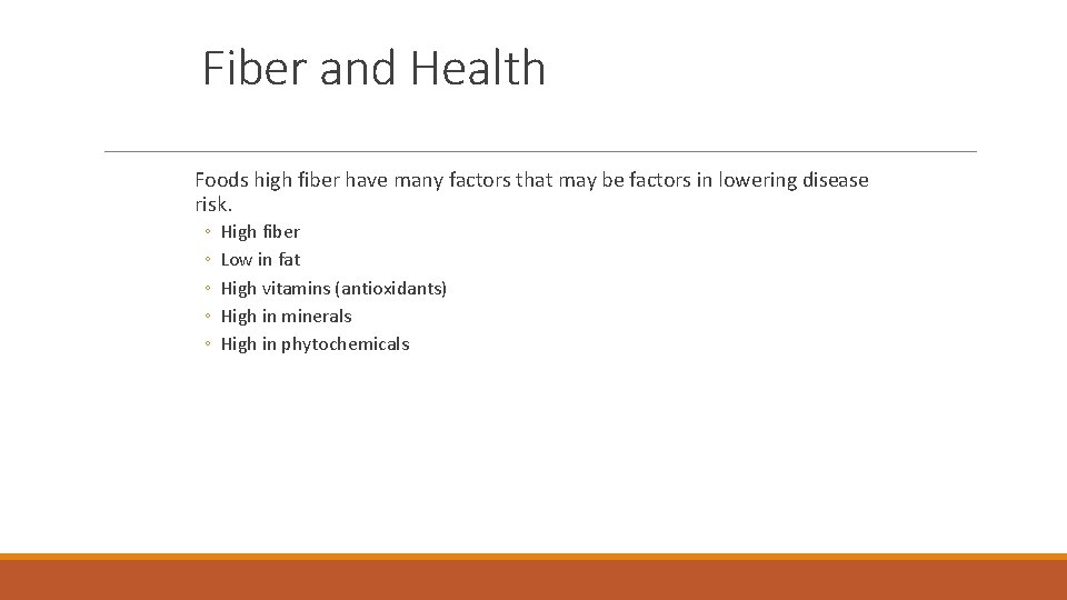 Fiber and Health Foods high fiber have many factors that may be factors in