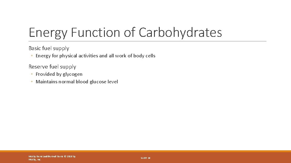 Energy Function of Carbohydrates Basic fuel supply ◦ Energy for physical activities and all