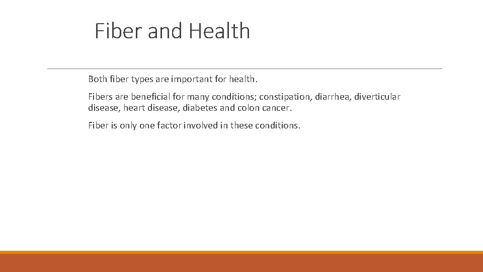 Fiber and Health Both fiber types are important for health. Fibers are beneficial for