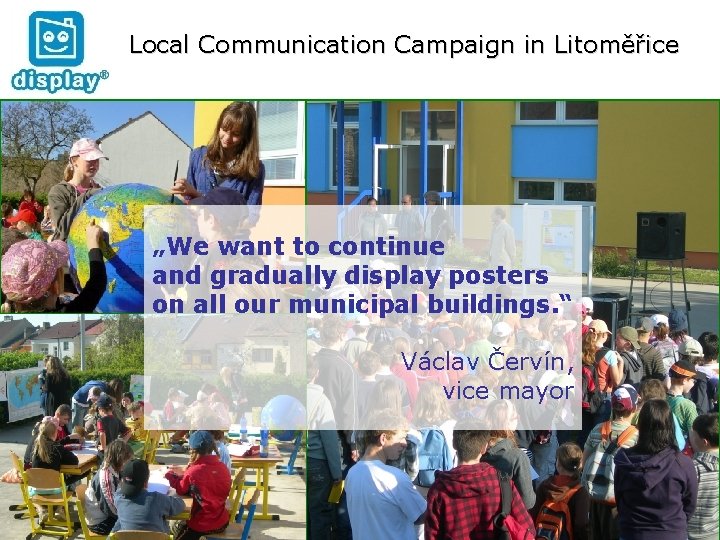 Local Communication Campaign in Litoměřice „We want to continue and gradually display posters on