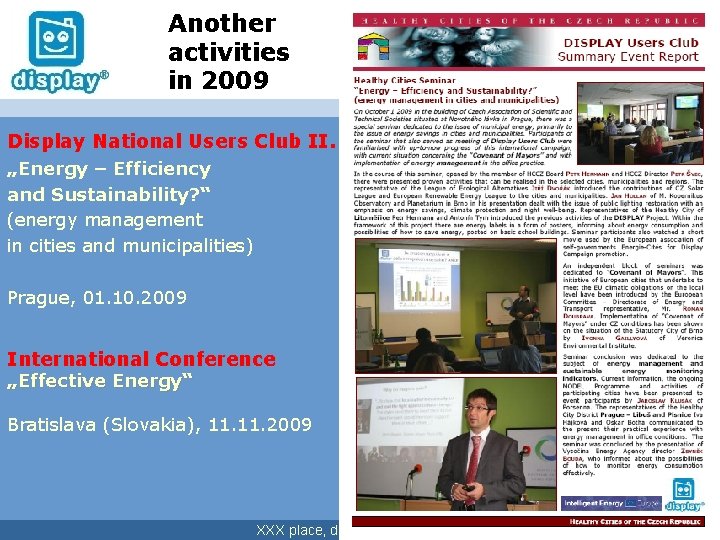 Another activities in 2009 Display National Users Club II. „Energy – Efficiency and Sustainability?