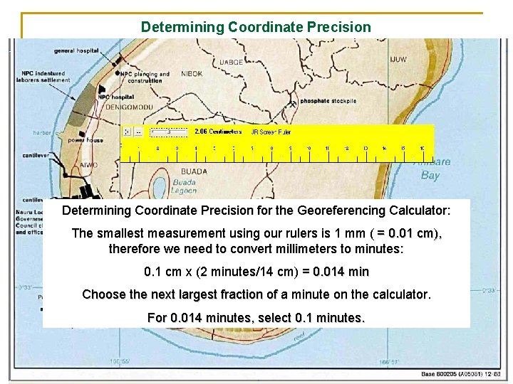 Determining Coordinate Precision for the Georeferencing Calculator: The smallest measurement using our rulers is