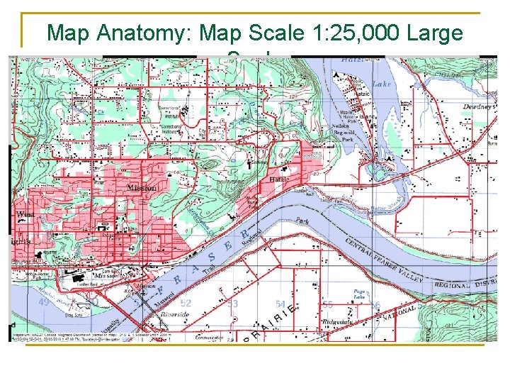 Map Anatomy: Map Scale 1: 25, 000 Large Scale 