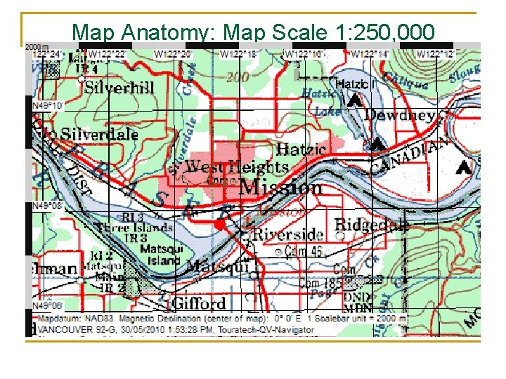 Map Anatomy: Map Scale 1: 250, 000 Smaller Scale 