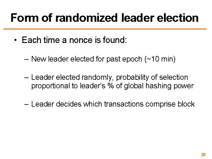 Form of randomized leader election • Each time a nonce is found: – New