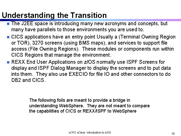 Understanding the Transition The J 2 EE space is introducing many new acronyms and
