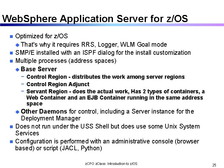Web. Sphere Application Server for z/OS Optimized for z/OS u That's why it requires