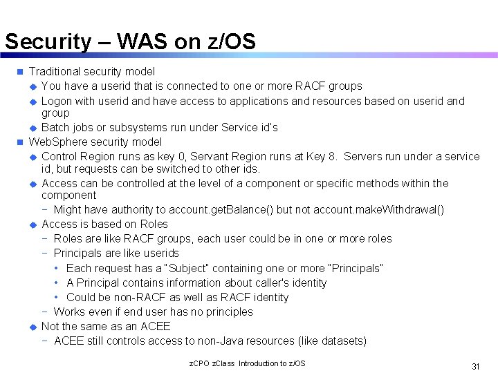 Security – WAS on z/OS Traditional security model u You have a userid that