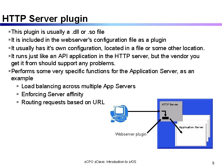 HTTP Server plugin § This plugin is usually a. dll or. so file §