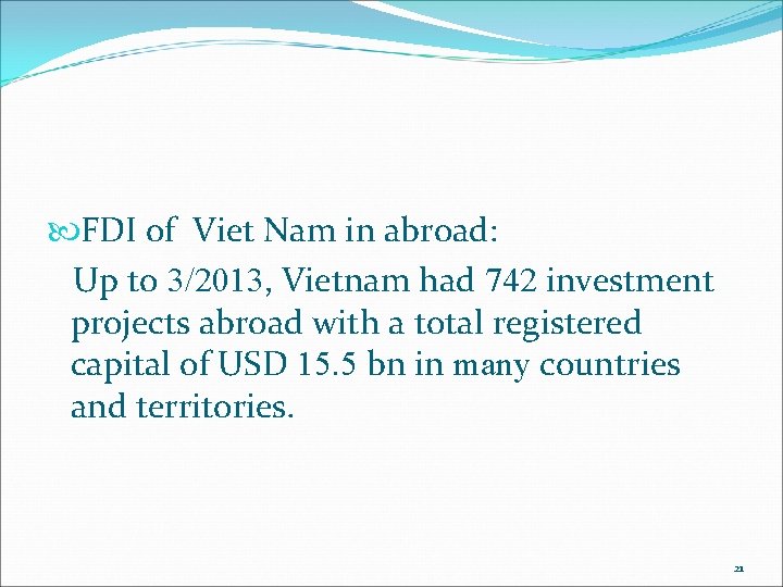  FDI of Viet Nam in abroad: Up to 3/2013, Vietnam had 742 investment