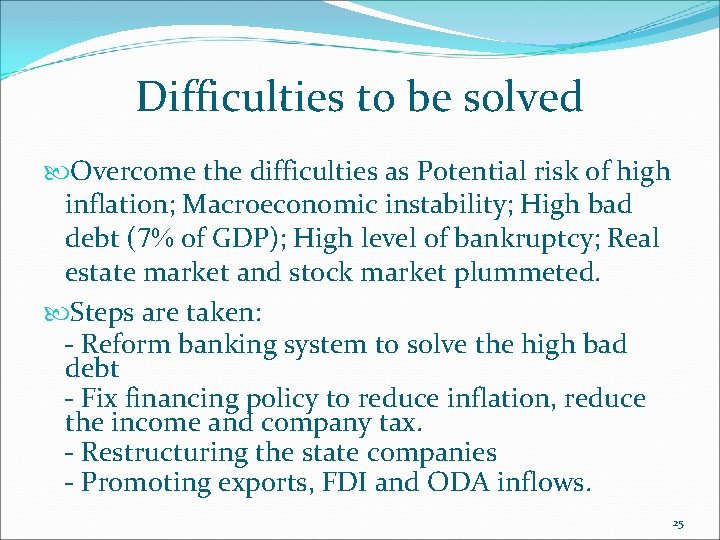 Difficulties to be solved Overcome the difficulties as Potential risk of high inflation; Macroeconomic