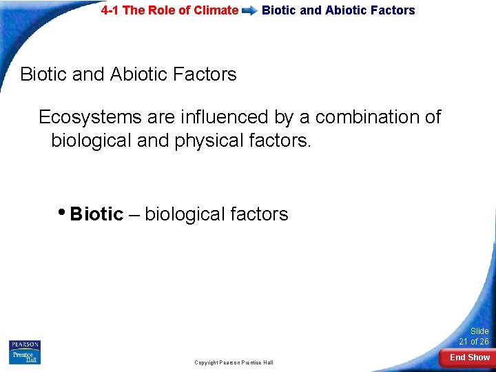 4 -1 The Role of Climate Biotic and Abiotic Factors Ecosystems are influenced by