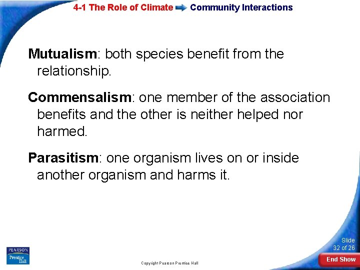 4 -1 The Role of Climate Community Interactions Mutualism: both species benefit from the