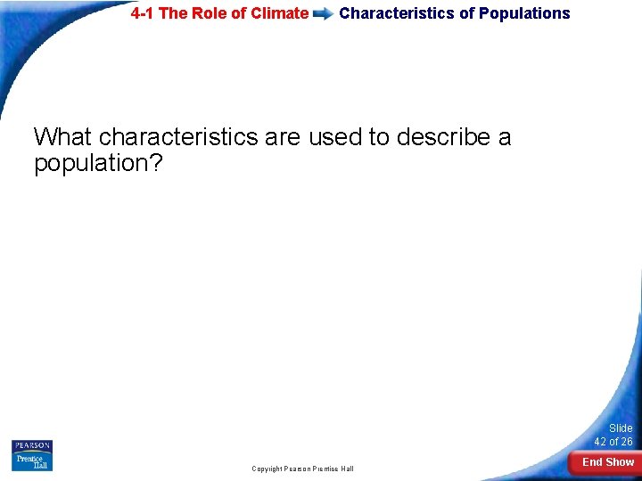 4 -1 The Role of Climate Characteristics of Populations What characteristics are used to