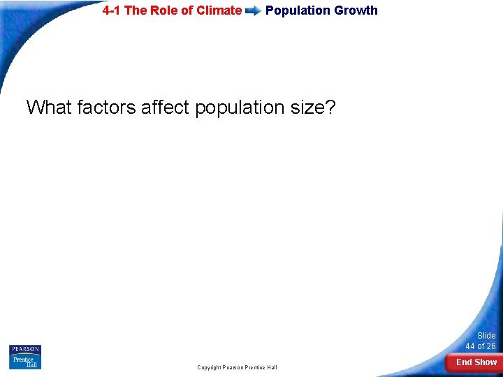 4 -1 The Role of Climate Population Growth What factors affect population size? Slide