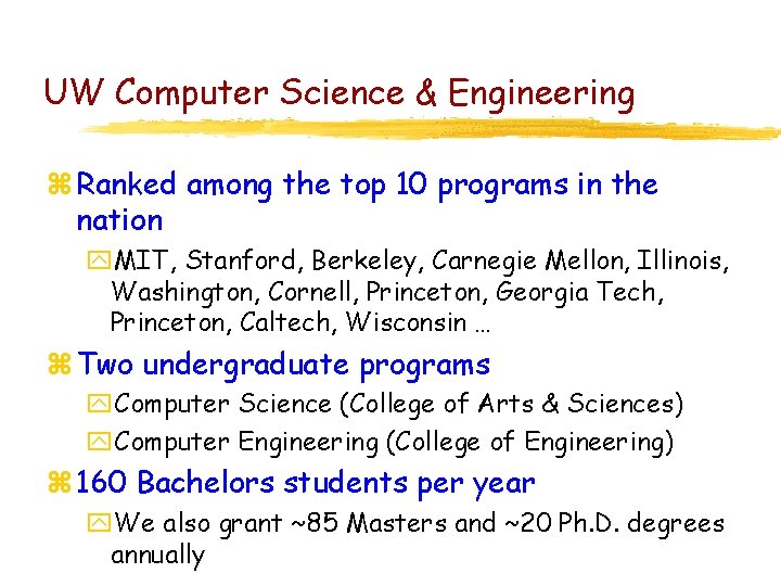 UW Computer Science & Engineering z Ranked among the top 10 programs in the