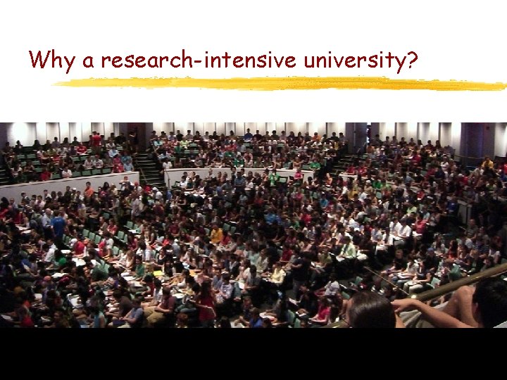 Why a research-intensive university? 