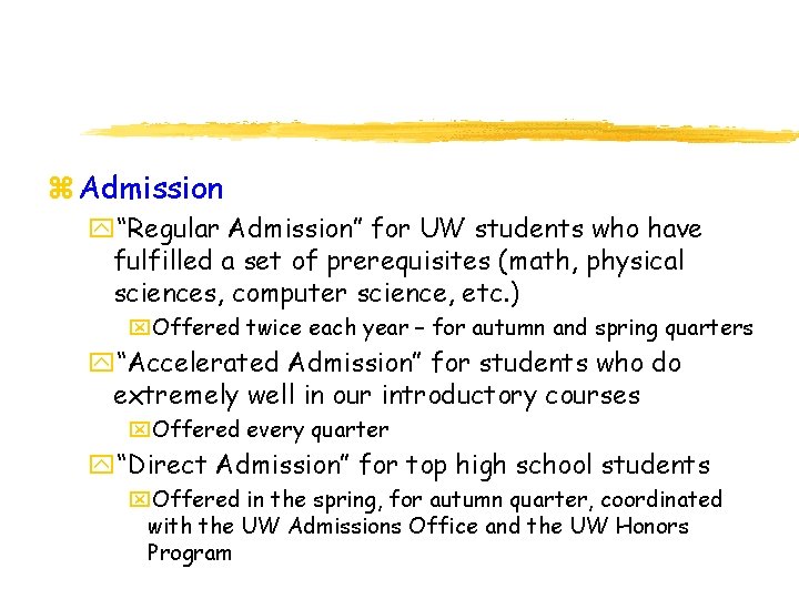 z Admission y“Regular Admission” for UW students who have fulfilled a set of prerequisites