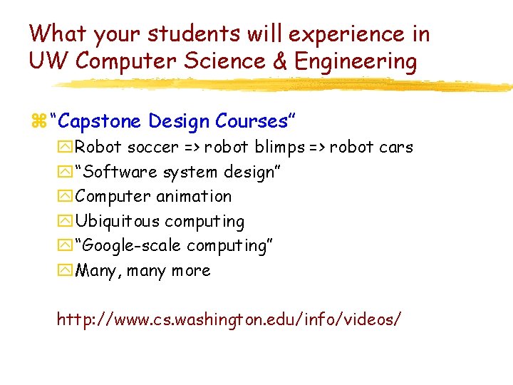 What your students will experience in UW Computer Science & Engineering z “Capstone Design