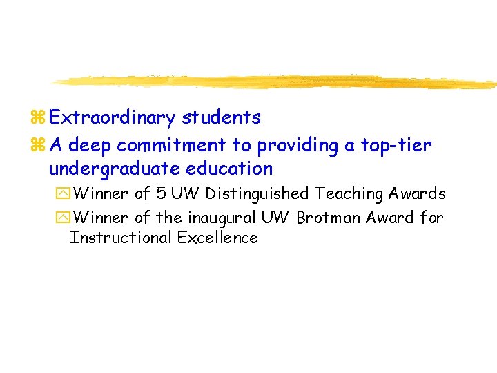 z Extraordinary students z A deep commitment to providing a top-tier undergraduate education y.