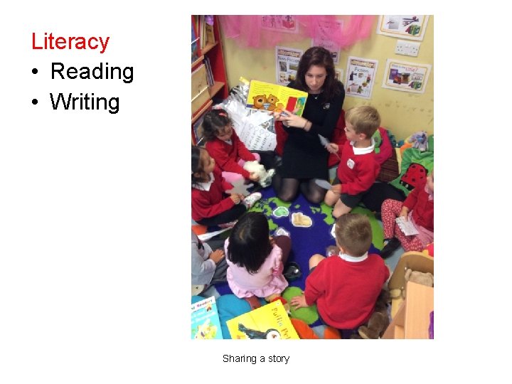 Literacy • Reading • Writing Sharing a story 