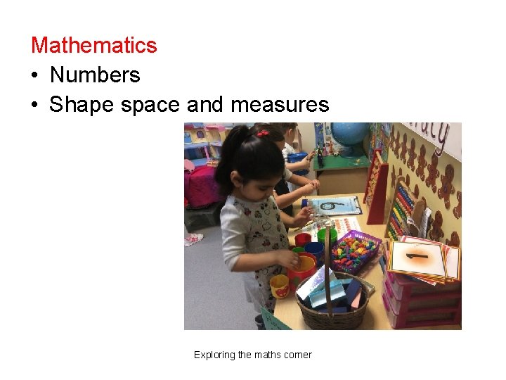 Mathematics • Numbers • Shape space and measures Exploring the maths corner 