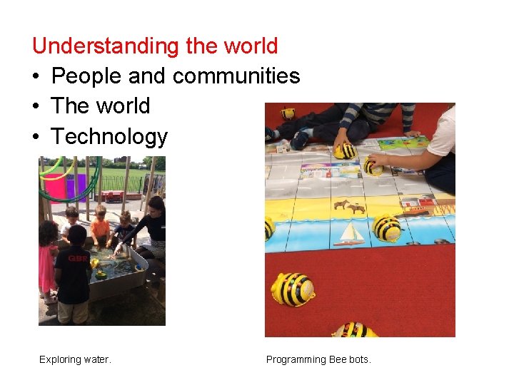 Understanding the world • People and communities • The world • Technology Exploring water.