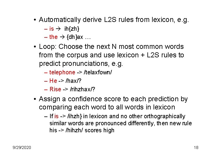  • Automatically derive L 2 S rules from lexicon, e. g. – is