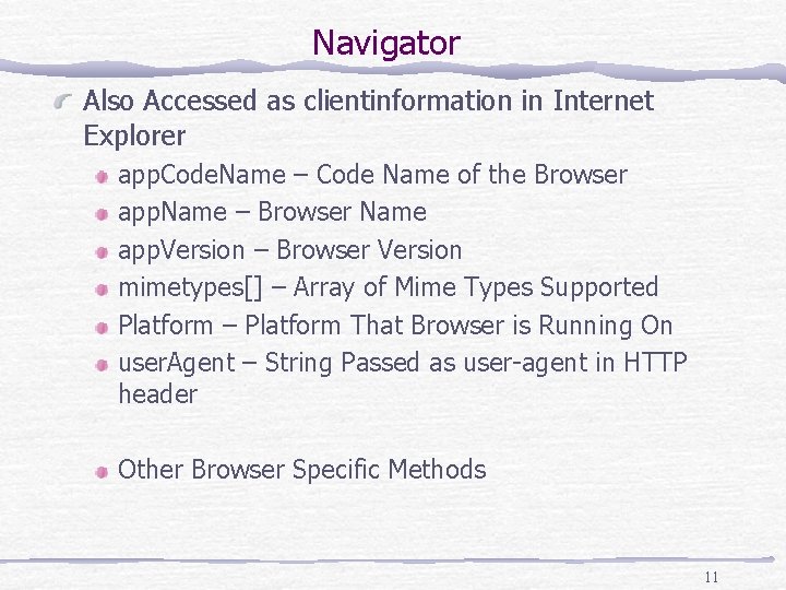 Navigator Also Accessed as clientinformation in Internet Explorer app. Code. Name – Code Name