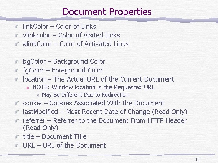 Document Properties link. Color – Color of Links vlinkcolor – Color of Visited Links