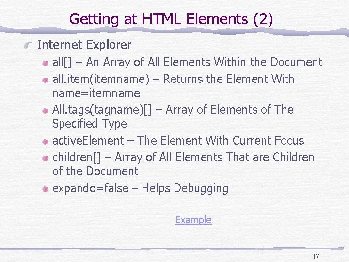 Getting at HTML Elements (2) Internet Explorer all[] – An Array of All Elements