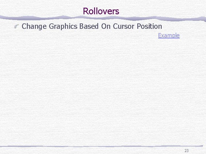 Rollovers Change Graphics Based On Cursor Position Example 23 