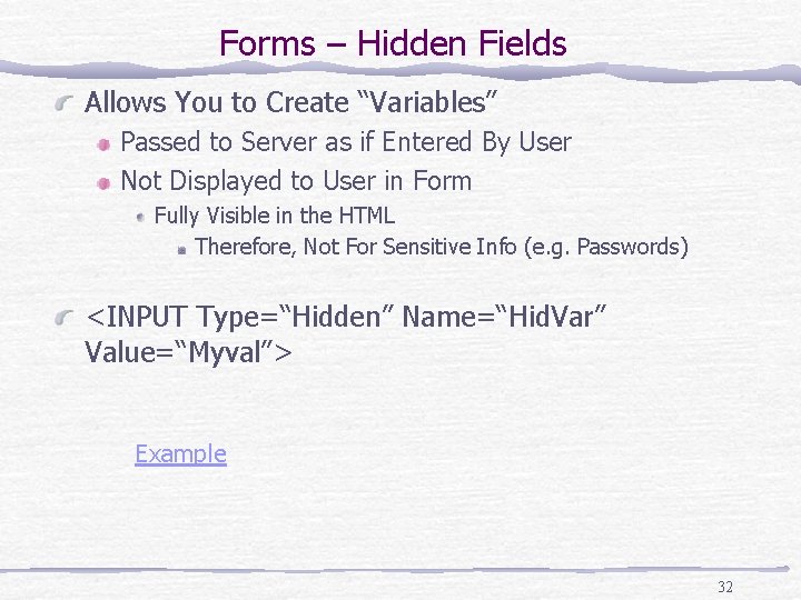 Forms – Hidden Fields Allows You to Create “Variables” Passed to Server as if