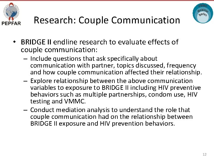 Research: Couple Communication • BRIDGE II endline research to evaluate effects of couple communication: