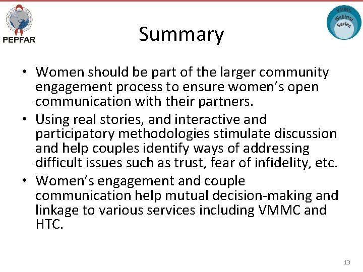 Summary • Women should be part of the larger community engagement process to ensure