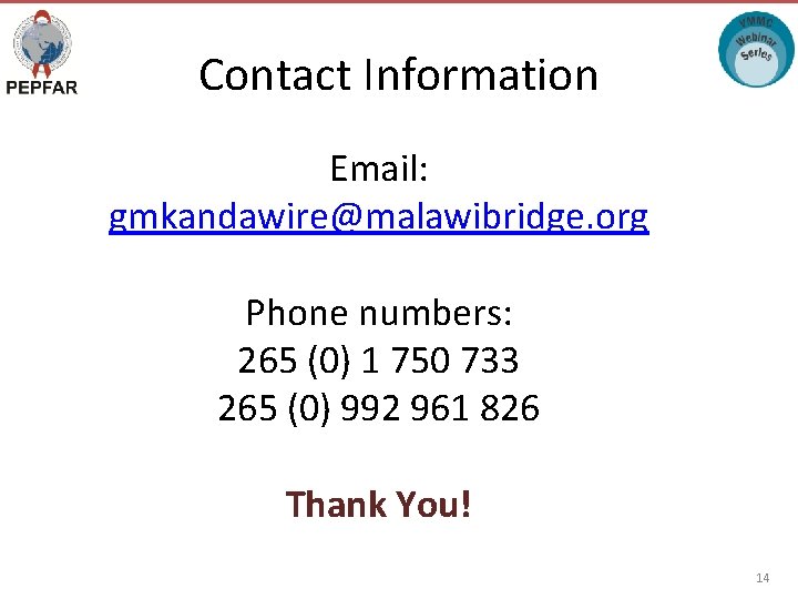 Contact Information Email: gmkandawire@malawibridge. org Phone numbers: 265 (0) 1 750 733 265 (0)