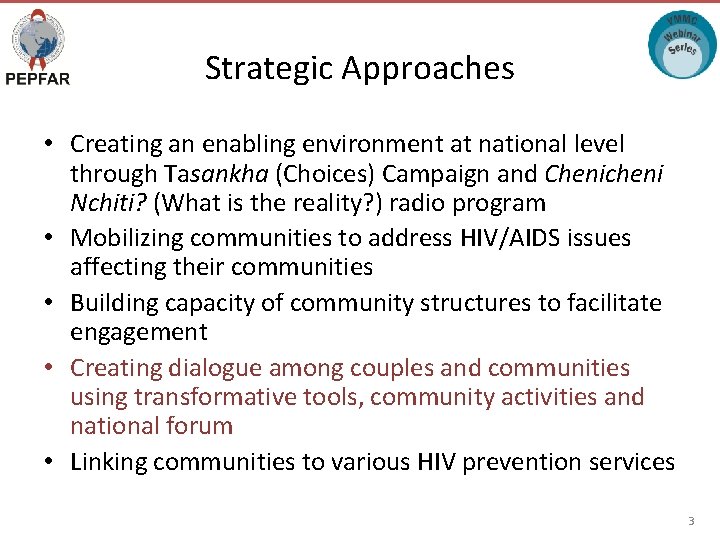 Strategic Approaches • Creating an enabling environment at national level through Tasankha (Choices) Campaign