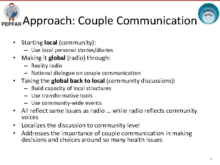 Approach: Couple Communication • Starting local (community): – Use local personal stories/diaries • Making