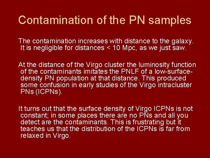 Contamination of the PN samples The contamination increases with distance to the galaxy. It