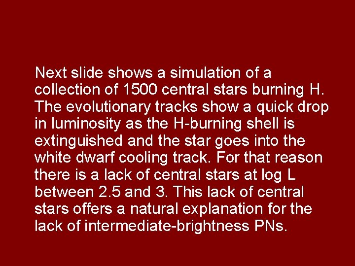 Next slide shows a simulation of a collection of 1500 central stars burning H.