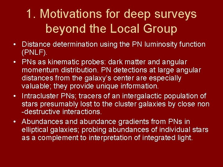 1. Motivations for deep surveys beyond the Local Group • Distance determination using the